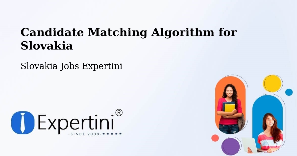 Candidate Matching Algorithm Overview – Sobrance - Slovakia Jobs Expertini